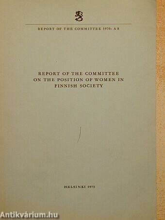 Report of the commitee on the position of women in finnish society