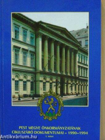 Pest megye önkormányzatának cikluszáró dokumentumai - 1990-1994 I.