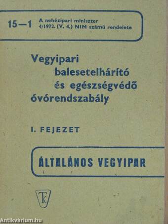 Vegyipari balesetelhárító és egészségvédő óvórendszabály I.