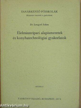 Élelmiszeripari alapismeretek és konyhatechnológiai gyakorlatok