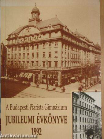 A Budapesti Piarista Gimnázium Jubileumi Évkönyve 1992