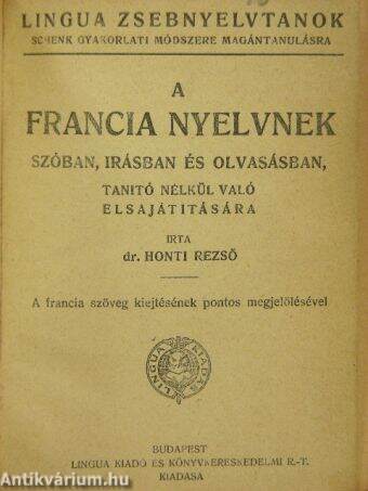 A francia nyelvnek szóban, irásban és olvasásban tanitó nélkül való elsajátitására