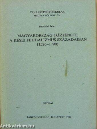 Magyarország története a kései feudalizmus századaiban (1526-1790)