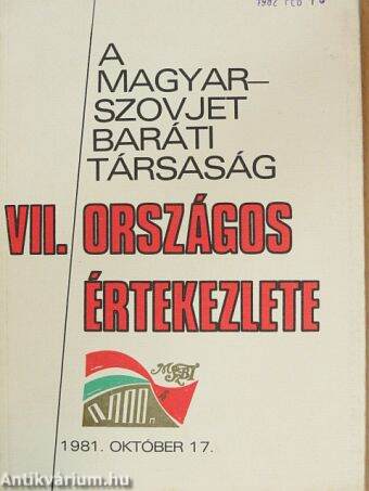 A Magyar-Szovjet Baráti Társaság VII. országos értekezletének jegyzőkönyve