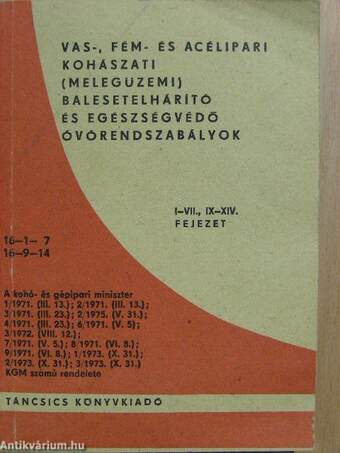 Vas-, fém- és acélipari kohászati (melegüzemi) balesetelhárító és egészségvédő óvórendszabályok