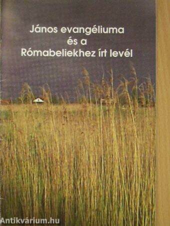 János evangéliuma és a Rómabeliekhez írt levél