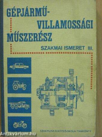 Gépjármű-villamossági műszerész szakmai ismeret III.