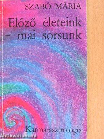 Előző életeink - mai sorsunk