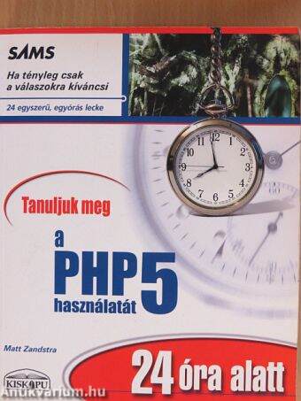 Tanuljuk meg a PHP 5 használatát 24 óra alatt