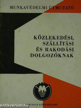 Munkavédelmi útmutató közlekedési, szállítási és rakodási dolgozóknak