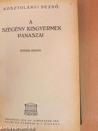 A szegény kisgyermek panaszai/Havasi gyopár és egyéb levelek az olasz hadszintérről/A vöröskeresztes leány és egyéb elbeszélések/A nagyságos asszony idegei