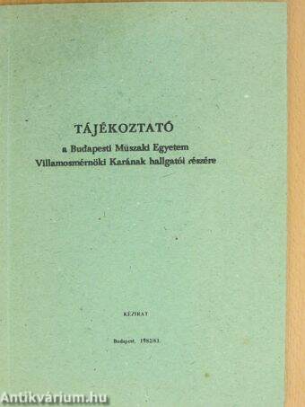 Tájékoztató a Budapesti Műszaki Egyetem Villamosmérnöki Karának hallgatói részére 1982/83