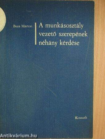 A munkásosztály vezető szerepének néhány kérdése