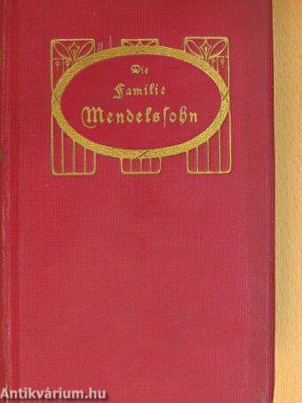 Die Familie Mendelssohn 1729 bis 1847 II. (gótbetűs)