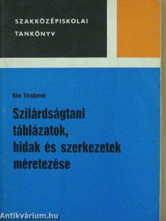 Szilárdságtani táblázatok, hidak és szerkezetek méretezése