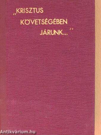 "Krisztus követségében járunk..."