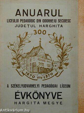 A Székelyudvarhelyi Pedagógiai Líceum évkönyve 1670-1970