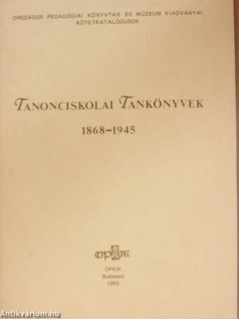 Tanonciskolai tankönyvek 1868-1945