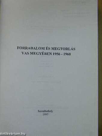 Forradalom és megtorlás Vas megyében - 1956-1960