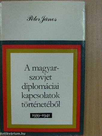 A magyar-szovjet diplomáciai kapcsolatok történetéből