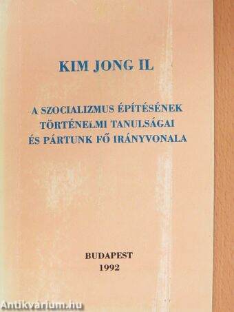 A szocializmus építésének történelmi tanulságai és pártunk fő irányvonala