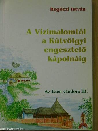 A Vízimalomtól a Kútvölgyi engesztelő kápolnáig