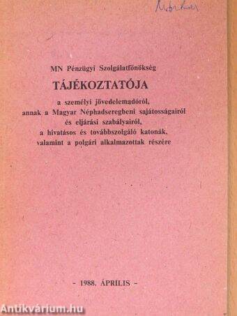 MN Pénzügyi Szolgálatfőnökség tájékoztatója a személyi jövedelemadóról, annak a Magyar Néphadseregbeni sajátosságairól és eljárási szabályairól, a hivatásos és továbbszolgáló katonák, valamint a polgári alkalmazottak részére