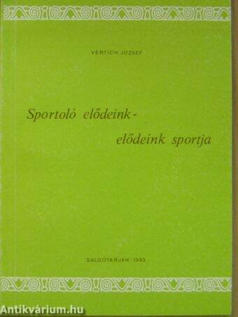 Sportoló elődeink - elődeink sportja