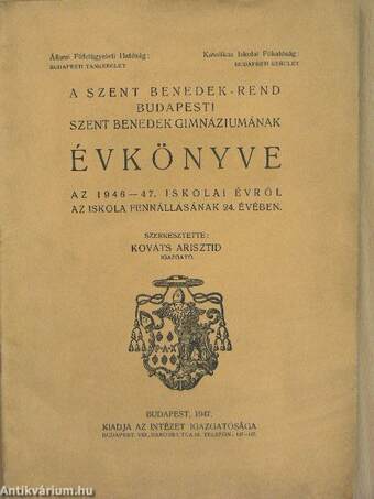 A Szent Benedek-Rend Budapesti Szent Benedek Gimnáziumának évkönyve az 1946-47. iskolai évről