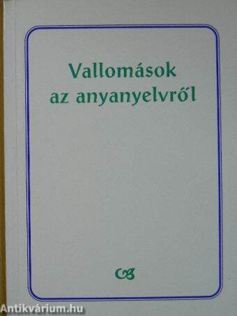 Vallomások az anyanyelvről