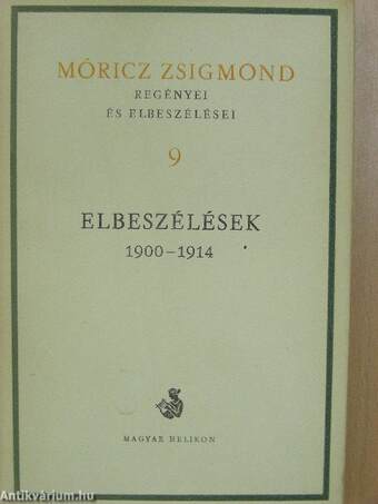 Móricz Zsigmond regényei és elbeszélései 9.