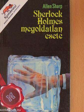 Sherlock Holmes megoldatlan esete