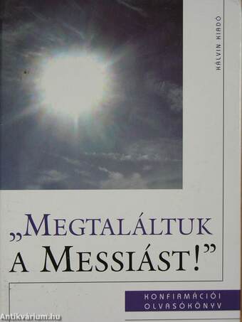 "Megtaláltuk a Messiást!"