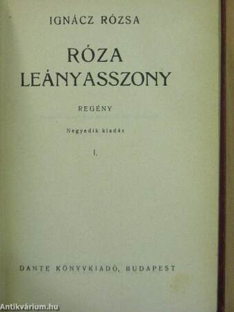 Róza leányasszony I-II.