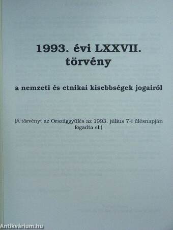 Legea Nr. LXXXVII din 1993 Privind Drepturile Minoritatilor Nationale si Etnice/1993. évi LXXVII. törvény a Nemzeti és Etnikai Kisebbségek jogairól I-II.