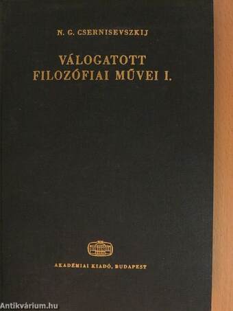 N. G. Csernisevszkij válogatott filozófiai művei I.