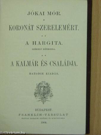 Koronát szerelemért/A Hargita/A kalmár és családja/Petki Farkas leányai/Háromszéki leányok/A két szász/Carinus/A nagyenyedi két fűzfa