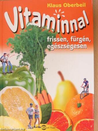 Vitaminnal frissen, fürgén, egészségesen