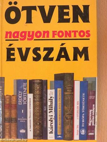 Ötven nagyon fontos évszám