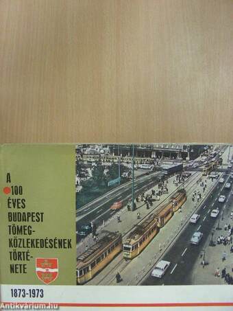A 100 éves Budapest tömegközlekedésének története