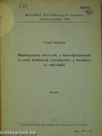 Minőségrontó tényezők a fonóeljárásoknál és ezek hatásának jelentkezése a fonalban és szövésnél