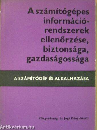 A számítógépes információrendszerek ellenőrzése, biztonsága, gazdaságossága