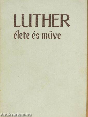 Luther élete és műve