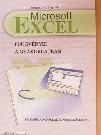 Microsoft Excel függvényei a gyakorlatban