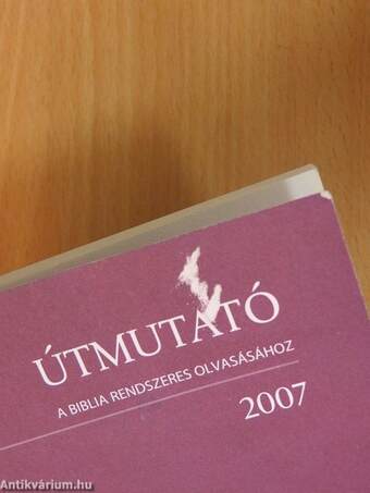 Útmutató a Biblia rendszeres olvasásához 2007