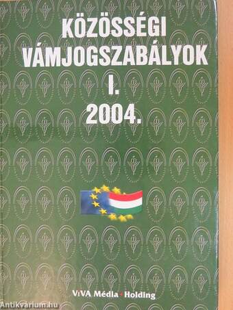 Közösségi vámjogszabályok I. 2004