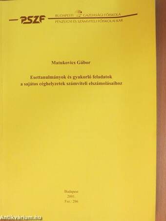 Esettanulmányok és gyakorló feladatok a sajátos céghelyzetek számviteli elszámolásaihoz