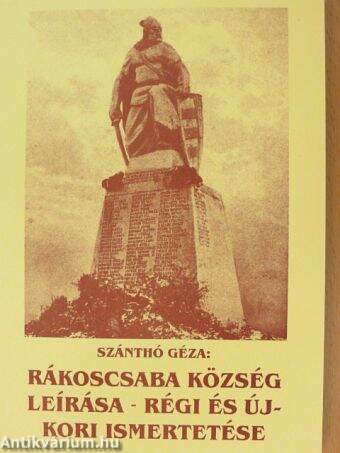 Rákoscsaba község leírása - régi és újkori ismertetése