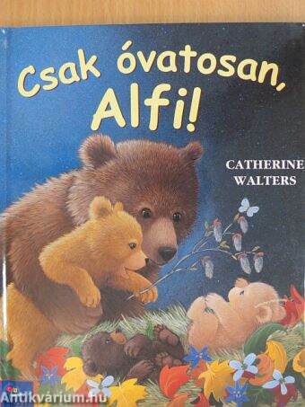 Csak óvatosan, Alfi!