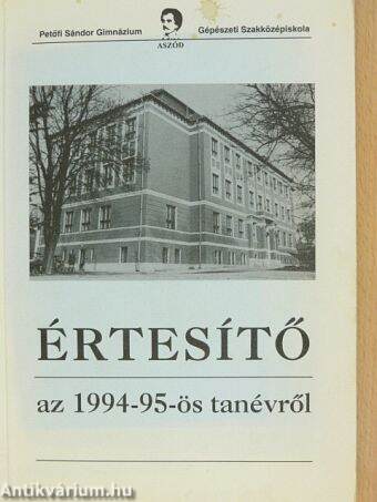 Az Aszódi Petőfi Sándor Gimnázium és Gépészeti Szakközépiskola Értesítője az 1994-95-ös tanévről